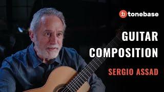 Exploring Guitar Composition | Sergio Assad