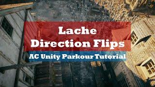 AC Unity | Lache Direction Flips Tutorial