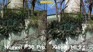 Huawei P30 Pro vs XIAOMI MI 9 Camera Comparison || #P30Pro #Mi9 #TECHBUKHAR #HuaweiP30Pro