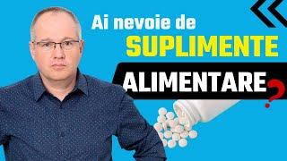 Am nevoie de suplimente alimentare? Răspunsul nutriţionistului îţi va schimba părerea!