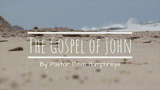 The Gospel of John by Dave Humphreys