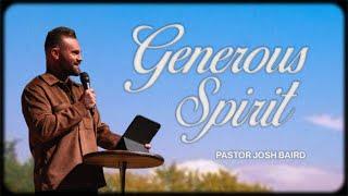 A Generous Spirit | Pastor Josh Baird