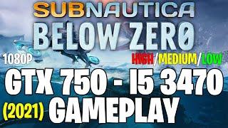 Subnautica: Below Zero (2021) | GTX 750 1GB  - i5 3470 |