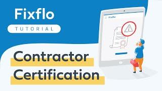 Fixflo Tutorial - Contractor Certification