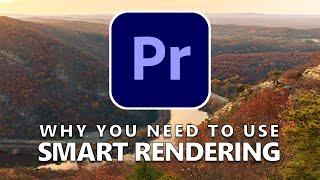 The SECRET to Exporting Much Faster in Premiere Pro | Smart Rendering