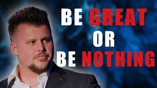 Be Great or Be Nothing | Jeremiah Evans