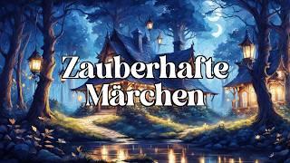 Zauberhafte Märchen zum Träumen und Einschlafen  - Hörbuch