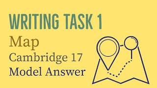 IELTS Writing Task 1: Map | Cambridge 17 - Sample Answer