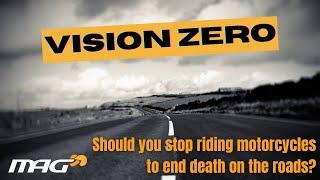 VISION ZERO! Should you stop riding motorcycles to end deaths on the roads?