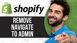 How To Remove Navigate To Admin Shopify 2024