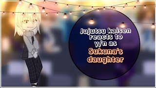 Jujutsu kaisen reacts to y/n as Sukuna's daughter  |  requested  |