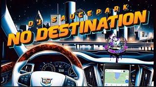 No Destination (Full Mixtape) #DJSaucePark