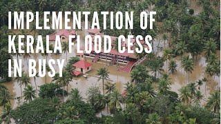 Implementing Kerala Flood Cess in BUSY - Hindi