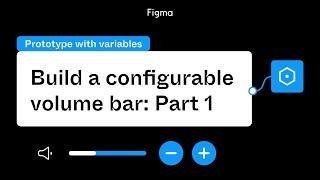 Prototype with variables: Build a configurable volume bar — Part 1