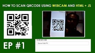 EP1-How to read QR Code using WebCam  Scanner JS (instascan.js) / Reading QR Code | Free source code