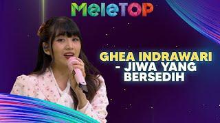 Ghea Indrawari - Jiwa Yang Bersedih | MeleTOP | Nabil & Namie