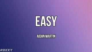 Aidan Martin - Easy (Lyric Video)