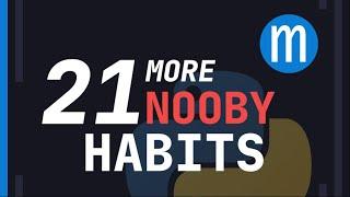 21 MORE nooby Python habits