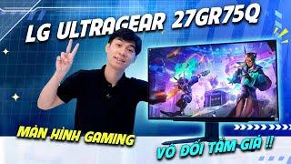 Chiếc màn hình gaming VÔ ĐỐI tầm giá | LG UltraGear 27GR75Q