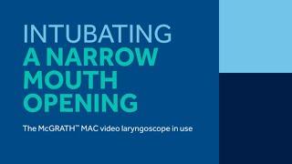 How to Manage a Narrow Mouth Opening During a Difficult Airway Intubation
