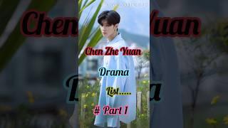 Chen Zhe Yuan drama list #part1 #cdrama #cdramaaddict #chinesedrama #chenzheyuan