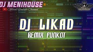 DJ LIKAD FUNKOT - TUNICK MOTIFORA SPECIAL REQUEST @motifora BY DJ MENIHOUSE