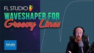 MMTV: Image Line FL Studio WaveShaper for Groovy Lines | Eric Burgess