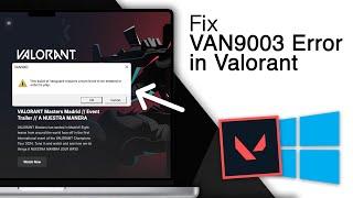 VAN9003 Valorant Windows 11 ERROR - Here's the Fix!