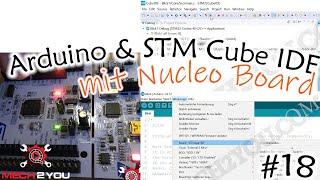 #18 STM32F446 Nucleo 64 Board mit Arduino IDE oder STM Cube IDE verwenden | Install Tutorial