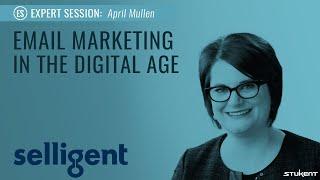Email Marketing in the Digital Age - April Mullen