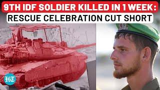 Israel Army's Situation Worsens In Gaza: 9th IDF Soldier Confirmed Dead In Just 1 Week | Hamas