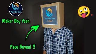 Face Reveal || Maker Boy Yash Face Reveal Full Video