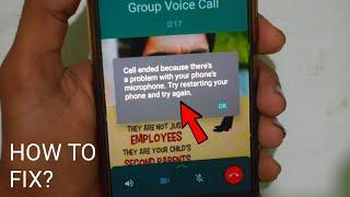 FIX Call ended because there's a problem with your phone's microphone | Whatsapp Error