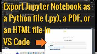 Export Jupyter Notebook as a Python file (.py), a PDF, or an HTML file in Visual Studio Code