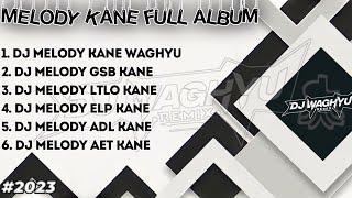 FULL ALBUM - DJ MELODY KANE WAGHYU | DJ Waghyu remix