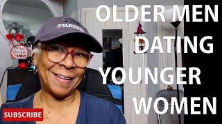 OLDER MEN DATING YOUNGER WOMEN, WHAT YOU NEED TO KNOW  : Relationship advice