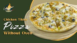 Perfect Pizza Recipe Without Oven | Chicken Tikka Pizza Recipe | How To Make Pizza Without Oven