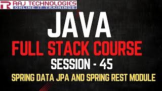 Spring Data JPA Module | Spring REST Module | Java Full Stack Developer Course | Session - 45