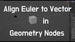 Very Basic Usage of Align Euler to Vector node (Geometry Nodes, Blender)