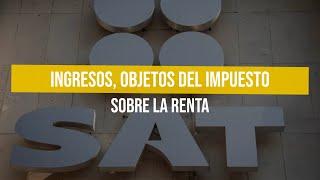 Ingresos, objetos del Impuesto Sobre la Renta