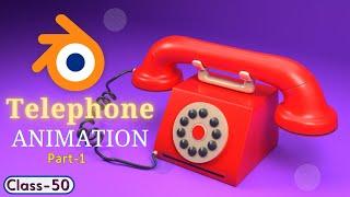 Class- 50 | Blender Telephone Animation Tutorial Part-1 | Blender Beginner Tutorials