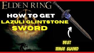 Elden Ring - Become A powerful Sorcerer EARLY On! – Lazuli Glintstone Sword Location Guide