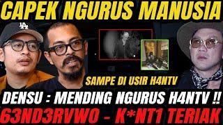 SEEEREM!! DENSU MILIH NGOBROL SAMA H*NTV DIBANDING MANUSIA, G33NDERUVV0 & KVNT1 ANGKAT BICARA!!