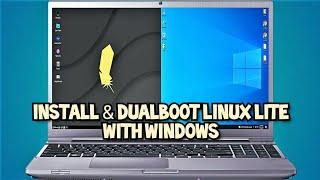 Linux Lite Installation and Dual Boot with Windows 2021 Guide