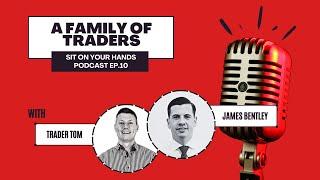 A Family of Traders | SOYH Podcast Ep. 10 w/ James Bentley