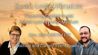 11/13/24 7PM EST With Susan Lynn Psychic Medium Political and Current Event Psychic Predictions