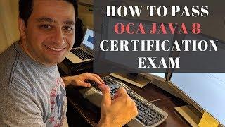 How to Pass your OCA Java 8 Certification Exam