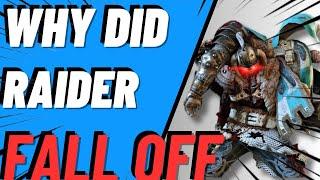 WHY RAIDER SLOWLY FELL OFF