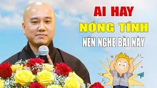 Ai Hay Nóng Giận Nên Nghe Để Bớt Nghiệp Sống Bình An  - Pháp Thoại Thầy Thích Pháp Hòa