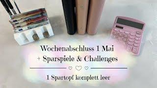 Wochenabschluss 1 Mai | Sparspiele & Challenges | Ein Spartopf komplett leer | Umschlagmethode 